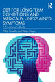 Book cover of: CBT for Long-Term Conditions and Medically Unexplained Symptoms. By: Philip Kinsella