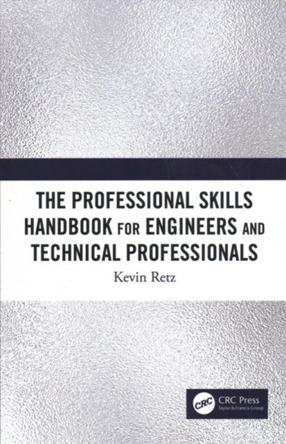 Book cover of: Professional Skills Handbook For Engineers And Technical Professionals. By: Kevin Retz