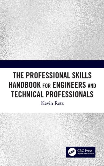 Book cover of: Professional Skills Handbook For Engineers And Technical Professionals. By: Kevin Retz