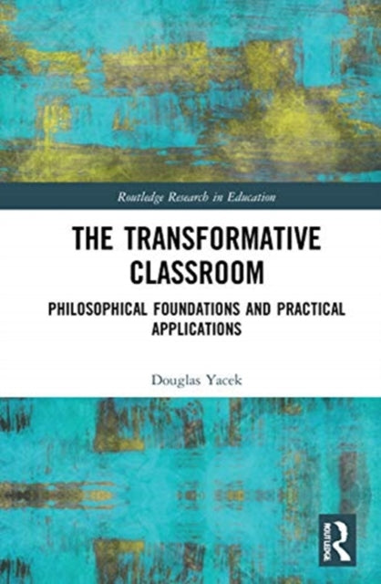 Book cover of: Transformative Classroom. By: Douglas W. Yacek