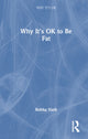 Book cover of: Why It’s OK to Be Fat. By: Rekha Nath