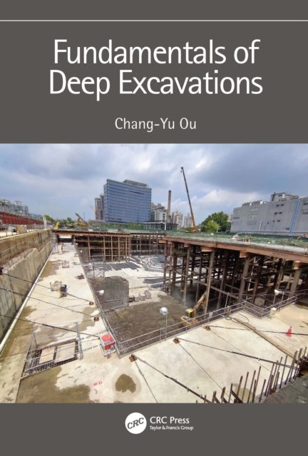 Book cover of: Fundamentals of Deep Excavations. By: Chang-Yu Ou