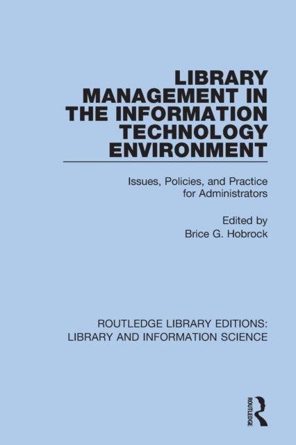 Book cover of: Library Management in the Information Technology Environment. By: Brice G. Hobrock