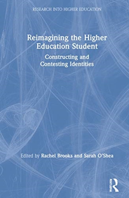 Book cover of: Reimagining the Higher Education Student. By: Rachel Brooks