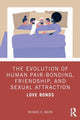 Book cover of: Evolution of Human Pair-Bonding, Friendship, and Sexual Attraction. By: Michael R. Kauth