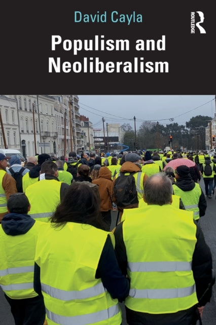 Book cover of: Populism and Neoliberalism. By: David Cayla