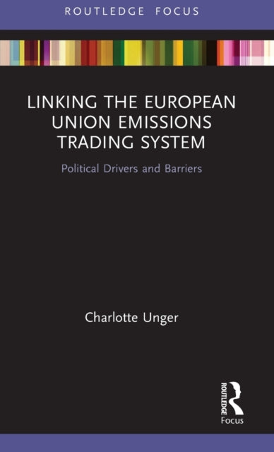 Book cover of: Linking the European Union Emissions Trading System. By: Charlotte Unger