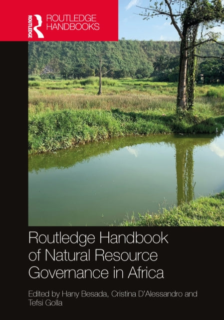 Book cover of: Routledge Handbook of Natural Resource Governance in Africa. By: Hany Besada