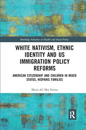 White Nativism, Ethnic Identity and US Immigration Policy Reforms