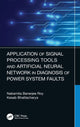 Book cover of: Application of Signal Processing Tools and Artificial Neural Network in Diagnosis of Power System Faults. By: Nabamita Banerjee Roy