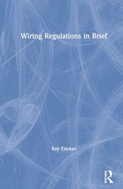 Book cover of: Wiring Regulations in Brief. By: Ray Tricker