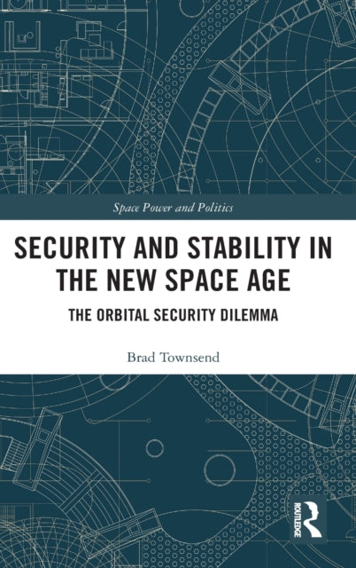 Book cover of: Security and Stability in the New Space Age. By: Brad Townsend