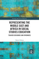 Book cover of: Representing the Middle East and Africa in Social Studies Education. By: Daniel Osborn