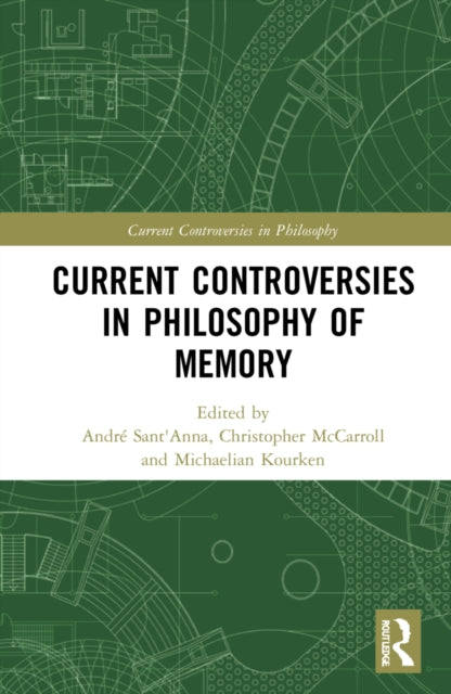 Book cover of: Current Controversies in Philosophy of Memory. By: André Santanna