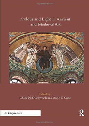 Colour and Light in Ancient and Medieval Art