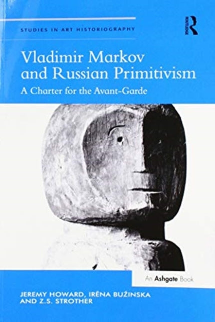 Book cover of: Vladimir Markov and Russian Primitivism. By: Jeremy Howard