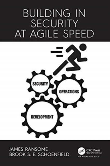 Book cover of: Building in Security at Agile Speed. By: James F. Ransome