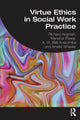 Book cover of: Virtue Ethics in Social Work Practice. By: Richard Hugman
