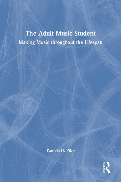 Book cover of: Adult Music Student. By: Pamela D. Pike