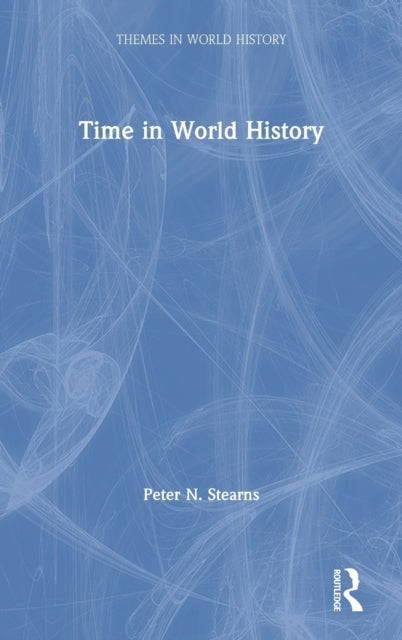 Book cover of: Time in World History. By: Peter Stearns