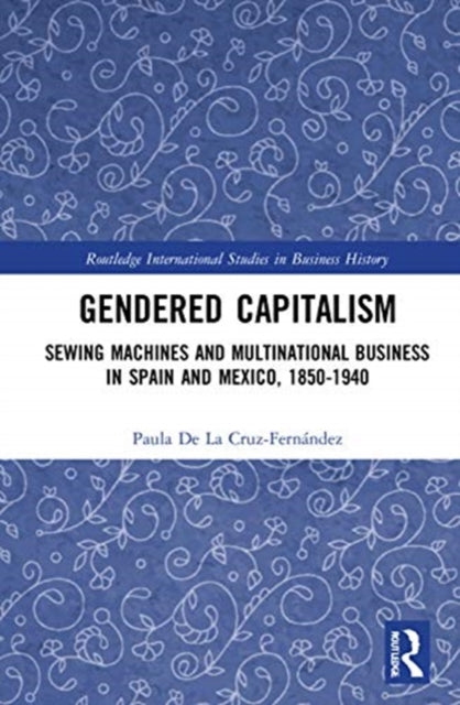 Book cover of: Gendered Capitalism. By: Paula De La Cruz-Fernández