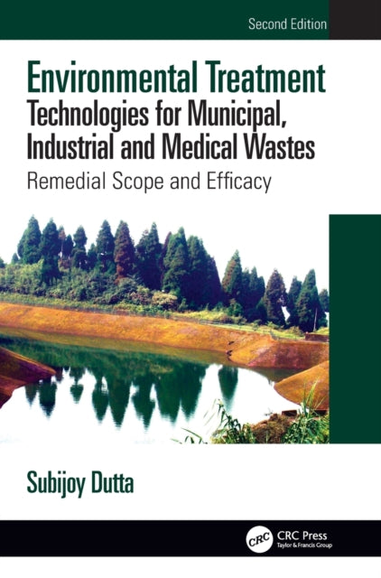 Book cover of: Environmental Treatment Technologies for Municipal, Industrial and Medical Wastes. By: Subijoy Dutta