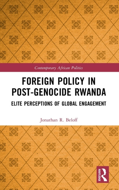 Book cover of: Foreign Policy in Post-Genocide Rwanda. By: Jonathan R. Beloff