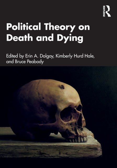 Book cover of: Political Theory on Death and Dying. By: Erin A. Dolgoy