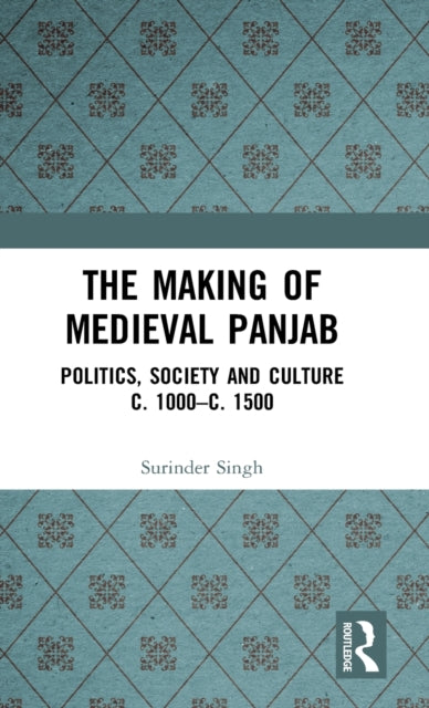 Book cover of: Making of Medieval Panjab. By: Surinder Singh