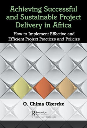 Achieving Successful and Sustainable Project Delivery in Africa