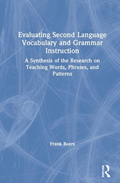 Book cover of: Evaluating Second Language Vocabulary and Grammar Instruction. By: Frank Boers