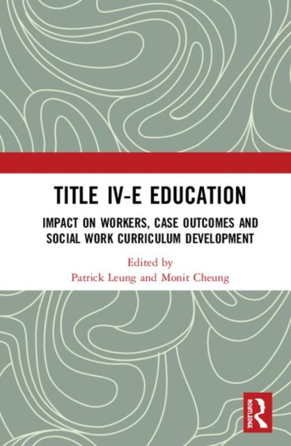 Book cover of: Title IV-E Child Welfare Education. By: Patrick Leung