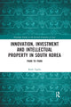 Book cover of: Innovation, Investment and Intellectual Property in South Korea. By: Ruth Taplin