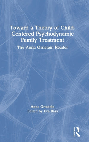 Toward a Theory of Child-Centered Psychodynamic Family Treatment