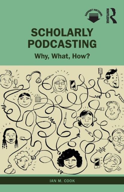 Book cover of: Scholarly Podcasting. By: Ian M. Cook