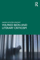 Book cover of: Wilfred Bion and Literary Criticism. By: Naomi Wynter-Vincent