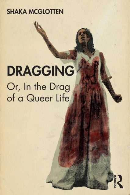 Book cover of: Dragging. By: Shaka McGlotten