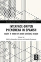 Book cover of: Interface-Driven Phenomena in Spanish. By: Melvin González-Rivera