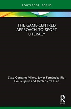 The Game-Centred Approach to Sport Literacy