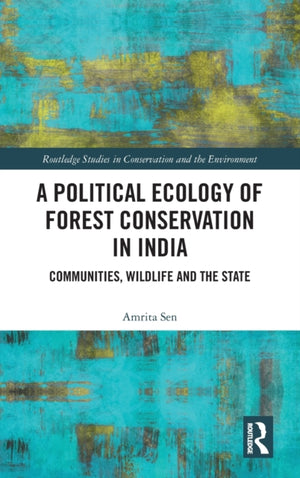 Political Ecology of Forest Conservation in India