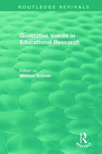 Book cover of: Qualitative Voices in Educational Research. By: Michael Schratz