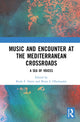 Book cover of: Music and Encounter at the Mediterranean Crossroads. By: Ruth F. Davis