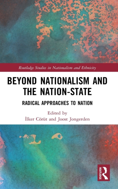 Book cover of: Beyond Nationalism and the Nation-State. By: Ilker Cörüt