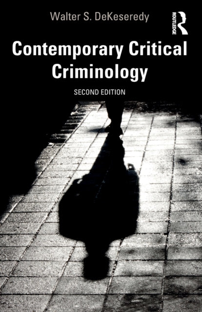 Book cover of: Contemporary Critical Criminology. By: Walter S. DeKeseredy