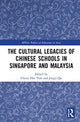 Book cover of: Cultural Legacies of Chinese Schools in Singapore and Malaysia. By: Cheun Hoe Yow