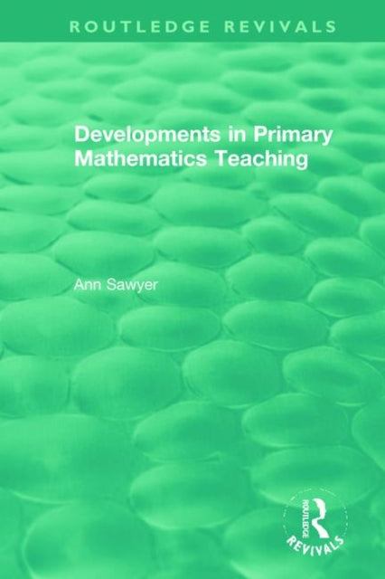 Book cover of: Developments in Primary Mathematics Teaching. By: Ann Sawyer