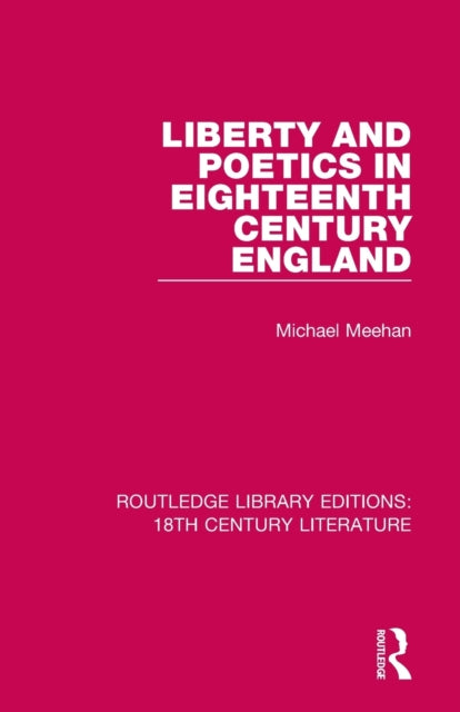Book cover of: Liberty and Poetics in Eighteenth Century England. By: Michael Meehan