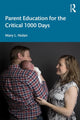 Book cover of: Parent Education for the Critical 1000 Days. By: Mary L. Nolan