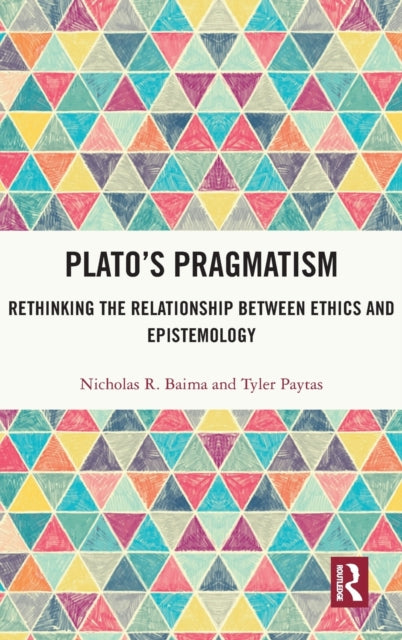 Book cover of: Plato’s Pragmatism. By: Nicholas R. Baima