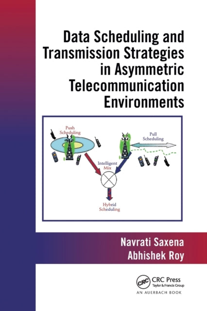 Book cover of: Data Scheduling and Transmission Strategies in Asymmetric Telecommunication Environments